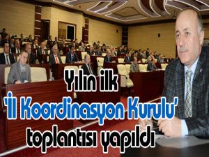 Yılın ilk İl Koordinasyon Kurulu toplantısı yapıldı