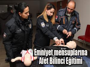 Yılın son Afet Bilinci Eğitimi emniyet mensuplarına