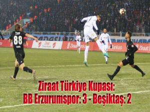 Ziraat Türkiye Kupası: BB Erzurumspor: 3 - Beşiktaş: 2