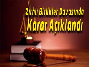 Zırhlı Birlikler Davasında karar açıklandı