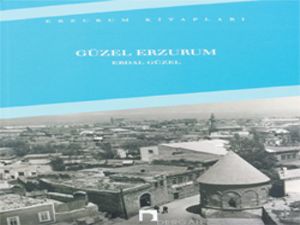 Erdal Güzel'in 'Güzel Erzurum' kitabı çıktı