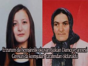 Anne ve kızı komşuları tarafından öldürüldü