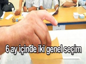 6 ay içinde  iki genel seçim