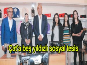 Çat'a 5 yıldızlı SOSYAL TESİS