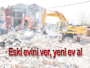 Eski evini  ver, yeni ev al