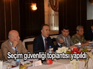 İL SEÇİM GÜVENLİĞİ TOPLANTISI