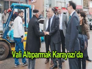 Vali Altıparmak Karayazı'da