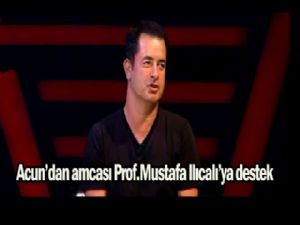 Acun'dan amcası Prof.Mustafa Ilıcalı'ya destek