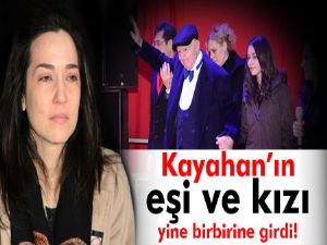 Kayahan'ın kızı ve eşi yine birbirine girdi