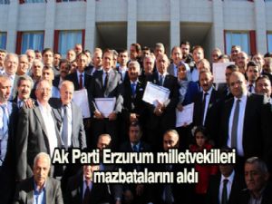 AK PARTİ ERZURUM MİLLETVEKİLLERİ MAZBATALARINI ALDI