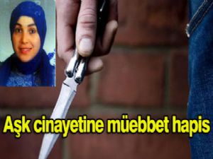 Erzurum'da aşk cinayetine 'müebbet' hapis