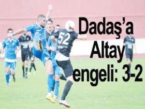 Dadaş'a Altay engeli 3-2