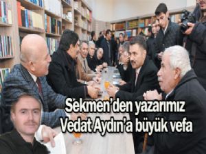 Yazarımız  Vedat Aydın'a  büyük vefa