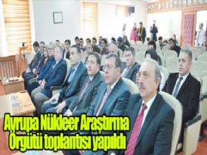 Avrupa Nükleer Araştırma Örgütü toplantısı yapıldı