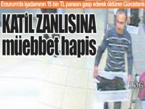 Gürcistanlı KATİL ZANLISINA müebbet hapis