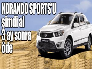 KORANDO SPORTS'U  şimdi al 3 ay sonra öde 