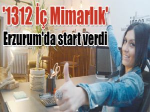 '1312 İç Mimarlık'  Erzurum'da start verdi