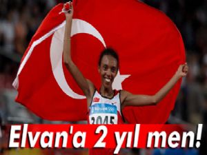 Elvan'a 2 yıl men!