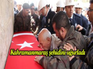 Kahramanmaraş şehidini uğurladı