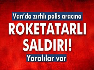 Van'da zırhlı araca roketatarlı saldırı!