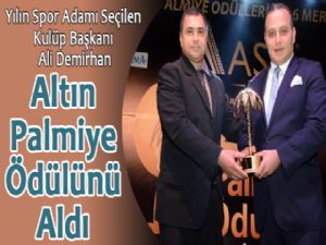 Yılın Spor Adamı Seçilen Kulüp Başkanı Ali Demirhan, Altın Palmiye Ödülünü Aldı