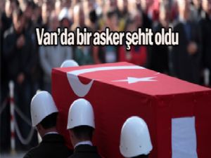 Van'da bir asker şehit oldu