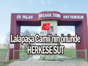 Lalapaşa Camii'nin önünde HERKESE SUT