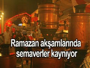 Ramazan akşamlarında semaverler yandı