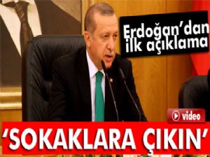 Cumhurbaşkanı Erdoğan: 'Sokaklara çıkın'