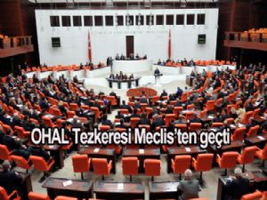 OHAL tezkeresi Meclis'ten geçti