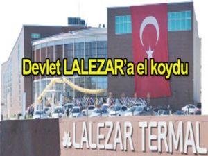 Devlet, Lalezar'a EL KOYDU