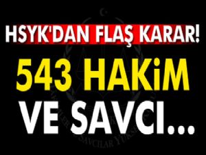 HSYK'dan flaş karar! 543 hakim ve savcı...