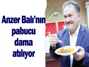 Anzer Balı'nın pabucu DAMA ATILIYOR