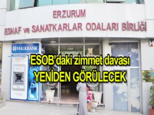 ESOB'daki zimmet davası YENİDEN GÖRÜLECEK