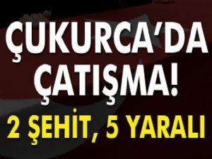 Çukurca'da çatışma: 2 şehit, 5 yaralı