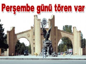 Perşembe günü tören var
