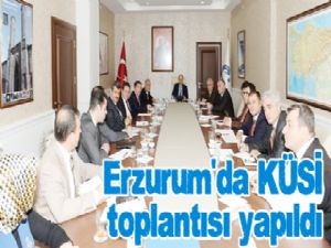 Erzurum'da KÜSİ toplantısı yapıldı