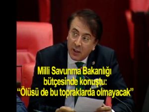 Ölüsü de bu  topraklarda  olmayacak