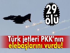 Türk jetleri PKK'nın elebaşlarını vurdu: 29 ölü