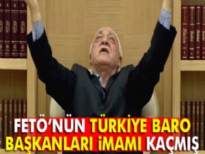 FETÖ'nün Türkiye baro başkanları imamı yurt dışına kaçmış