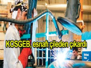 KOSGEB, esnafı çileden çıkardı