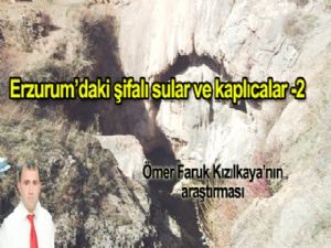 Erzurum'daki şifalı sular ve kaplıcalar -2 