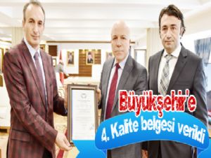  Büyükşehir'e 4. Kalite belgesi verildi