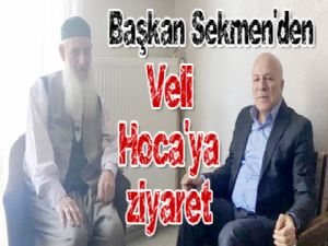 Başkan Sekmen'den Veli Hoca'ya Ziyaret