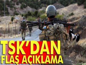 TSK'dan flaş açıklama