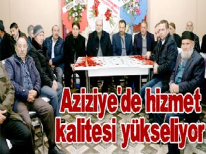 Aziziye'de hizmet kalitesi yükseliyor