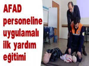 AFAD personeline uygulamalı ilk yardım eğitimi