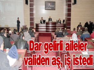 Dar gelirli aileler validen aş, iş istedi