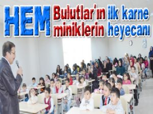 Hem Bulutlar'ın hem de miniklerin ilk karne heyecanı