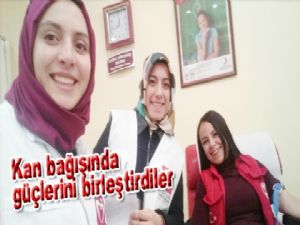 Kan bağışında güçlerini birleştirdiler